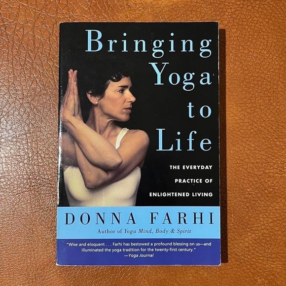 Other - Bringing Yoga to Life: The Everyday Practice of Enlightened Living Donna Farhi